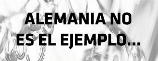 Alemania no es el ejemplo